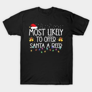 Christmas Most Likely To Offer Santa A Beer Xmas T-Shirt